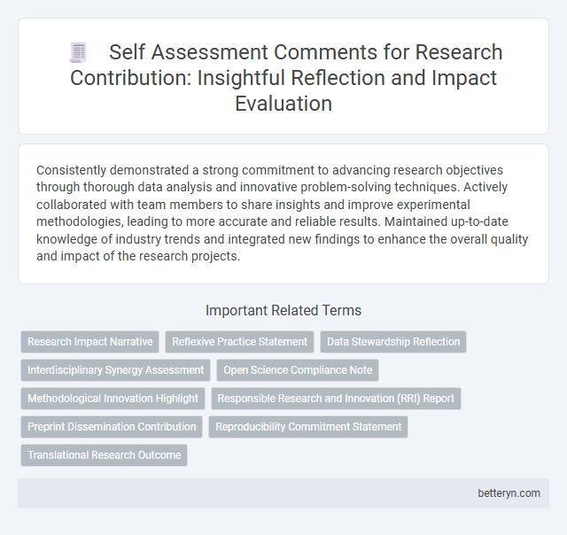 Self Assessment Comments for Research Contribution: Insightful Reflection and Impact Evaluation