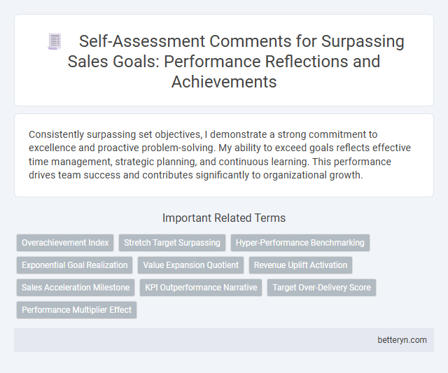 Self-Assessment Comments for Surpassing Sales Goals: Performance Reflections and Achievements