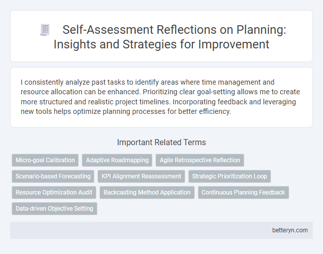 Self-Assessment Reflections on Planning: Insights and Strategies for Improvement