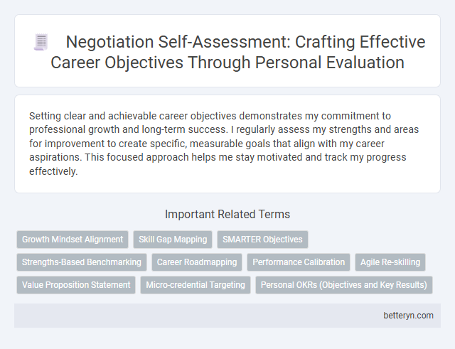 Negotiation Self-Assessment: Crafting Effective Career Objectives Through Personal Evaluation