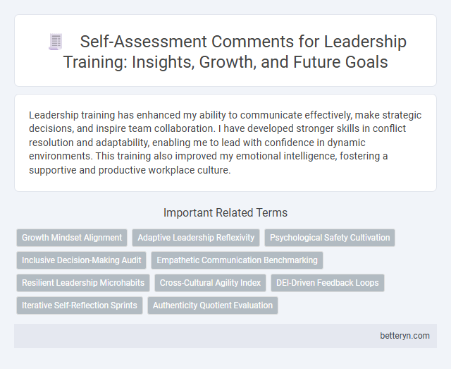 Self-Assessment Comments for Leadership Training: Insights, Growth, and Future Goals