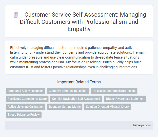 Customer Service Self-Assessment: Managing Difficult Customers with Professionalism and Empathy