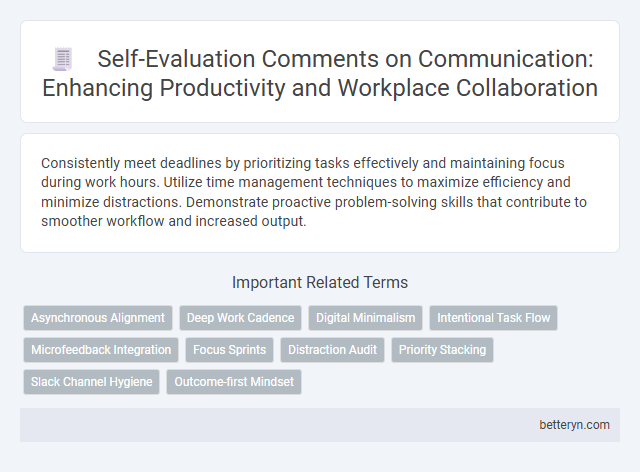 Self-Evaluation Comments on Communication: Enhancing Productivity and Workplace Collaboration