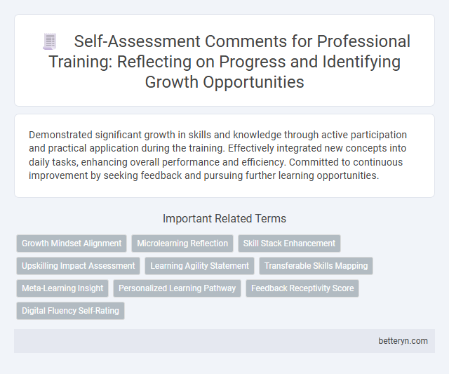 Self-Assessment Comments for Professional Training: Reflecting on Progress and Identifying Growth Opportunities