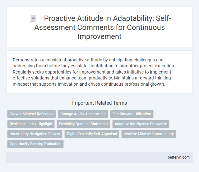 Proactive Attitude in Adaptability: Self-Assessment Comments for Continuous Improvement
