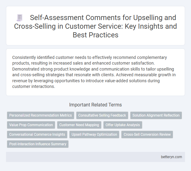 Self-Assessment Comments for Upselling and Cross-Selling in Customer Service: Key Insights and Best Practices