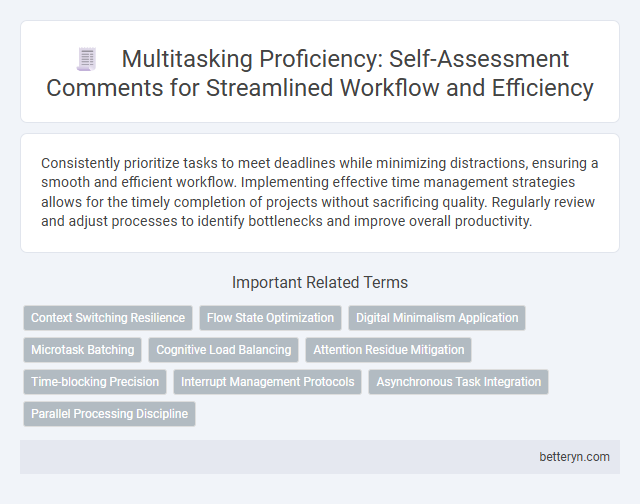 Multitasking Proficiency: Self-Assessment Comments for Streamlined Workflow and Efficiency