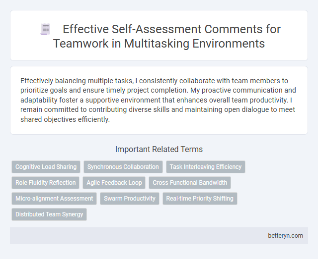 Effective Self-Assessment Comments for Teamwork in Multitasking Environments