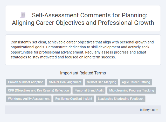 Self-Assessment Comments for Planning: Aligning Career Objectives and Professional Growth