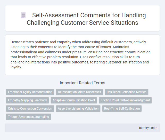 Self-Assessment Comments for Handling Challenging Customer Service Situations