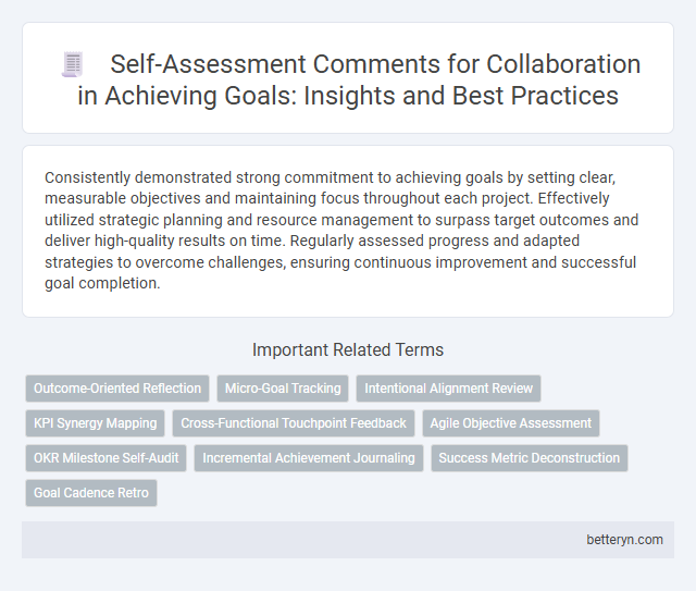 Self-Assessment Comments for Collaboration in Achieving Goals: Insights and Best Practices