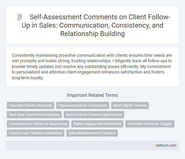 Self-Assessment Comments on Client Follow-Up in Sales: Communication, Consistency, and Relationship Building