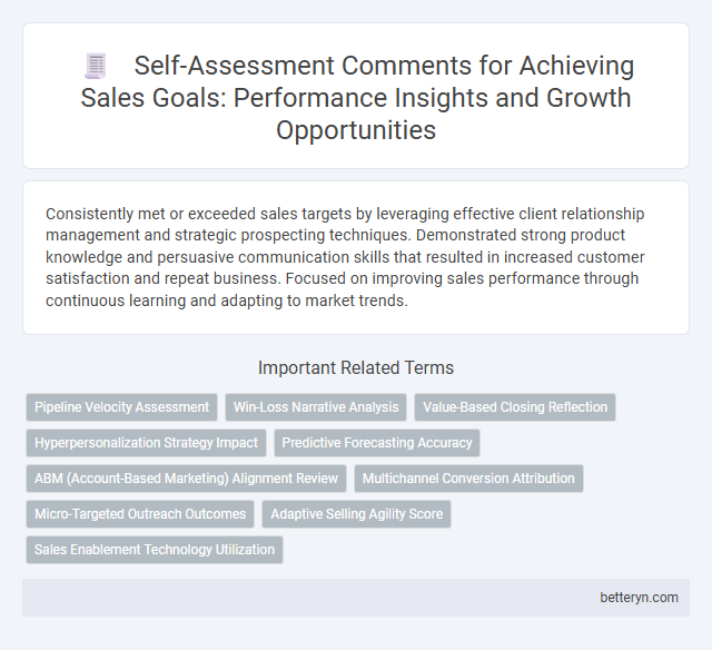 Self-Assessment Comments for Achieving Sales Goals: Performance Insights and Growth Opportunities