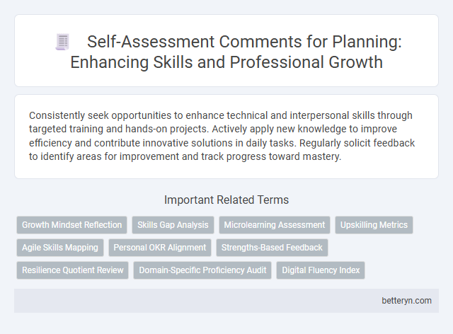 Self-Assessment Comments for Planning: Enhancing Skills and Professional Growth