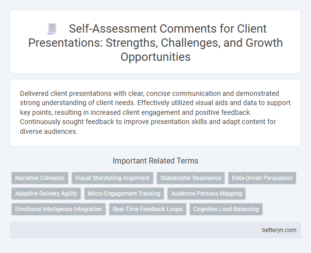 Self-Assessment Comments for Client Presentations: Strengths, Challenges, and Growth Opportunities
