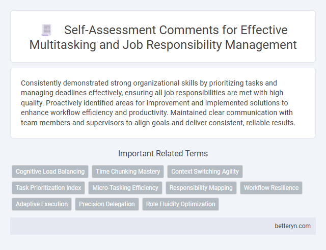 Self-Assessment Comments for Effective Multitasking and Job Responsibility Management